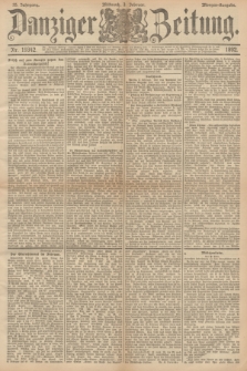 Danziger Zeitung. Jg.35, Nr. 19342 (3 Februar 1892) - Morgen-Ausgabe.