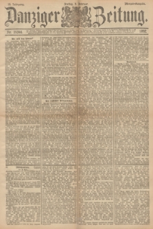 Danziger Zeitung. Jg.35, Nr. 19346 (5 Februar 1892) - Morgen=Ausgabe.
