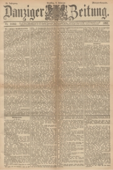 Danziger Zeitung. Jg.35, Nr. 19352 (9 Februar 1892) - Morgen=Ausgabe.