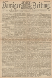 Danziger Zeitung. Jg.35, Nr. 19353 (9 Februar 1892) - Abend-Ausgabe. + dod.