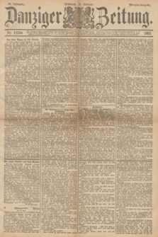 Danziger Zeitung. Jg.35, Nr. 19354 (10 Februar 1892) - Morgen=Ausgabe.
