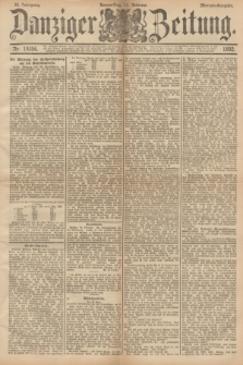 Danziger Zeitung. Jg.35, Nr. 19356 (11 Februar 1892) - Morgen=Ausgabe.