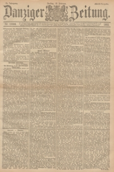 Danziger Zeitung. Jg.35, Nr. 19359 (12 Februar 1892) - Abend-Ausgabe. + dod.