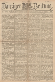 Danziger Zeitung. Jg.35, Nr. 19375 (22 Februar 1892) - Abend-Ausgabe. + dod.