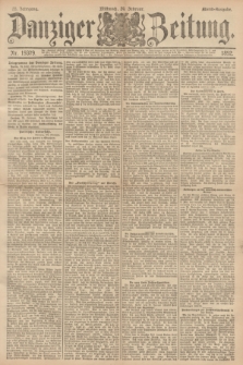 Danziger Zeitung. Jg.35, Nr. 19379 (24 Februar 1892) - Abend-Ausgabe. + dod.