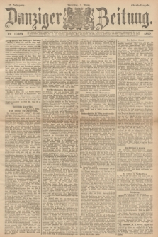 Danziger Zeitung. Jg.35, Nr. 19389 (1 März 1892) - Abend-Ausgabe. + dod.