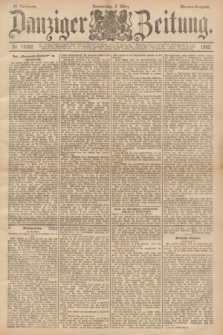Danziger Zeitung. Jg.35, Nr. 19392 (3 März 1892) - Morgen-Ausgabe.