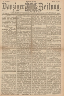 Danziger Zeitung. Jg.35, Nr. 19415 (16. Marz 1892) - Abend-Ausgabe + dod.