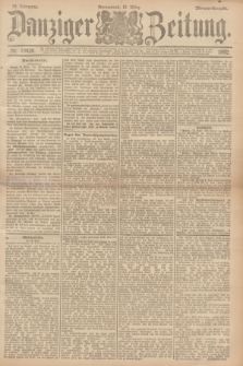 Danziger Zeitung. Jg.35, Nr. 19420 (19. Marz 1892) - Morgen-Ausgabe
