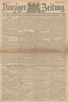 Danziger Zeitung. Jg.35, Nr. 19432 (26. Marz 1892) - Morgen-Ausgabe