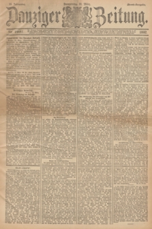 Danziger Zeitung. Jg.35, Nr. 19441 (31 März 1892) - Abend-Ausgabe. + dod.