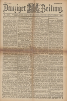 Danziger Zeitung. Jg.36, Nr. 20038 (22 März 1893) - Morgen-Ausgabe. + dod.
