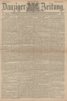 Danziger Zeitung. Jg.36, Nr. 20084 (20 April 1893) - Morgen-Ausgabe.