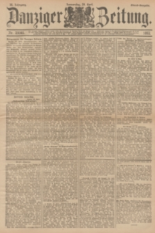Danziger Zeitung. Jg.36, Nr. 20085 (20 April 1893) - Abend-Ausgabe. + dod.
