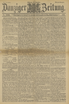 Danziger Zeitung. Jg.36, Nr. 20496 (20 Dezember 1893) - Morgen-Ausgabe.