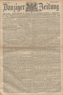 Danziger Zeitung : General-Anzeiger für Danzig sowie die nordöstlichen Provinzen. Jg.38, Nr. 21203 (17 Februar 1895) - Morgen-Ausgabe. + dod.