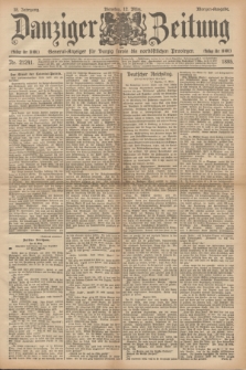 Danziger Zeitung : General-Anzeiger für Danzig sowie die nordöstlichen Provinzen. Jg.38, Nr. 21241 (12 März 1895) - Morgen-Ausgabe.