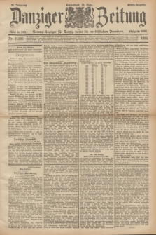 Danziger Zeitung : General-Anzeiger für Danzig sowie die nordöstlichen Provinzen. Jg.38, Nr. 21250 (16 März 1895) - Abend-Ausgabe. + dod.