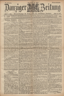Danziger Zeitung : General-Anzeiger für Danzig sowie die nordöstlichen Provinzen. Jg.38, Nr. 21261 (23 März 1895) - Morgen-Ausgabe.