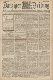 Danziger Zeitung : General-Anzeiger für Danzig sowie die nordöstlichen Provinzen. Jg.38, Nr. 21264 (25 März 1895), Abend-Ausgabe + dod.
