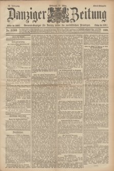 Danziger Zeitung : General-Anzeiger für Danzig sowie die nordöstlichen Provinzen. Jg.38, Nr. 21268 (27 März 1895), Abend-Ausgabe + dod.