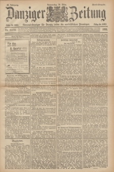 Danziger Zeitung : General-Anzeiger für Danzig sowie die nordöstlichen Provinzen. Jg.38, Nr. 21270 (28 März 1895), Abend-Ausgabe + dod.