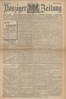 Danziger Zeitung : General-Anzeiger für Danzig sowie die nordöstlichen Provinzen. Jg.38, Nr. 21273 (30 März 1895) - Morgen-Ausgabe.