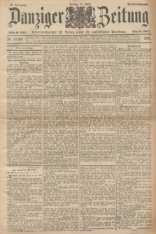 Danziger Zeitung : General-Anzeiger für Danzig sowie die nordöstlichen Provinzen. Jg.38, Nr. 21295 (12 April 1895) - Morgen-Ausgabe. + dod.