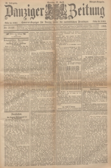 Danziger Zeitung : General-Anzeiger für Danzig sowie die nordöstlichen Provinzen. Jg.38, Nr. 21307 (21 April 1895) - Morgen-Ausgabe + dod.