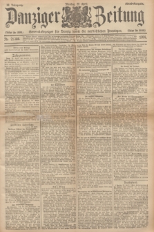 Danziger Zeitung : General-Anzeiger für Danzig sowie die nordöstlichen Provinzen. Jg.38, Nr. 21308 (22 April 1895) - Abend-Ausgabe. + dod.