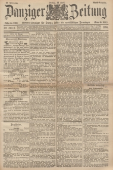 Danziger Zeitung : General-Anzeiger für Danzig sowie die nordöstlichen Provinzen. Jg.38, Nr. 21316 (26 April 1895) - Abend-Ausgabe. + dod.
