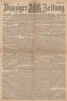 Danziger Zeitung : General-Anzeiger für Danzig sowie die nordöstlichen Provinzen. Jg.38, Nr. 21412 (24 Juni 1895) - Abend=Ausgabe. + dod.