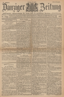 Danziger Zeitung : General-Anzeiger für Danzig sowie die nordöstlichen Provinzen. Jg.39, Nr. 22500 (2 April 1897) - Abend-Ausgabe. + dod.