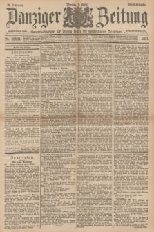 Danziger Zeitung : General-Anzeiger für Danzig sowie die nordöstlichen Provinzen. Jg.39, Nr. 22504 (5 April 1897) - Abend-Ausgabe. + dod.