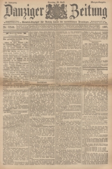 Danziger Zeitung : General-Anzeiger für Danzig sowie die nordöstlichen Provinzen. Jg.39, Nr. 22535 (25 April 1897) - Morgen-Ausgabe. + dod.