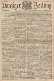 Danziger Zeitung : General-Anzeiger für Danzig sowie die nordöstlichen Provinzen. Jg.39, Nr. 22538 (27 April 1897) - Abend-Ausgabe. + dod.