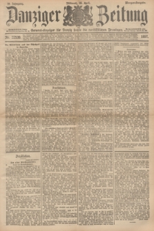 Danziger Zeitung : General-Anzeiger für Danzig sowie die nordöstlichen Provinzen. Jg.39, Nr. 22539 (28 April 1897) - Morgen-Ausgabe.