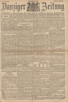 Danziger Zeitung : General-Anzeiger für Danzig sowie die nordöstlichen Provinzen. Jg.39, Nr. 22563 (12 Mai 1897) - Morgen-Ausgabe.
