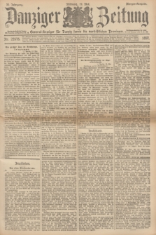 Danziger Zeitung : General-Anzeiger für Danzig sowie die nordöstlichen Provinzen. Jg.39, Nr. 22575 (19 Mai 1897) - Morgen-Ausgabe.