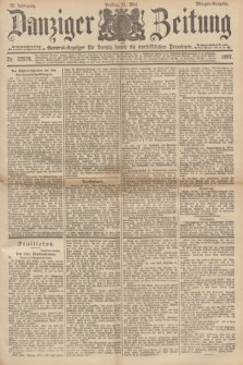 Danziger Zeitung : General-Anzeiger für Danzig sowie die nordöstlichen Provinzen. Jg.39, Nr. 22579 (21 Mai 1897) - Morgen-Ausgabe.