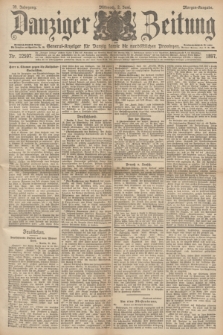 Danziger Zeitung : General-Anzeiger für Danzig sowie die nordöstlichen Provinzen. Jg.39, Nr. 22597 (2 Juni 1897) - Morgen=Ausgabe.