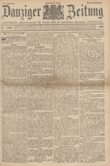 Danziger Zeitung : General-Anzeiger für Danzig sowie die nordöstlichen Provinzen. Jg.39, Nr. 22605 (6 Juni 1897) - Morgen=Ausgabe. + dod.