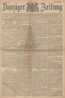 Danziger Zeitung : General-Anzeiger für Danzig sowie die nordöstlichen Provinzen. Jg.39, Nr. 22618 (15 Juni 1897) - Abend=Ausgabe. + dod.