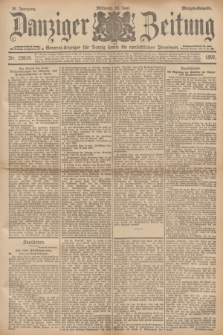 Danziger Zeitung : General-Anzeiger für Danzig sowie die nordöstlichen Provinzen. Jg.39, Nr. 22619 (16 Juni 1897) - Morgen-Ausgabe.