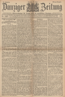 Danziger Zeitung : General-Anzeiger für Danzig sowie die nordöstlichen Provinzen. Jg.39, Nr. 22627 (20 Juni 1897) - Morgen=Ausgabe. + dod.