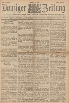 Danziger Zeitung : General-Anzeiger für Danzig sowie die nordöstlichen Provinzen. Jg.39, Nr. 22630 (22 Juni 1897) - Abend=Ausgabe. + dod.