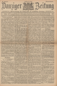 Danziger Zeitung : General-Anzeiger für Danzig sowie die nordöstlichen Provinzen. Jg.39, Nr. 22635 (25 Juni 1897) - Morgen-Ausgabe.