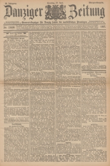Danziger Zeitung : General-Anzeiger für Danzig sowie die nordöstlichen Provinzen. Jg.39, Nr. 22639 (27 Juni 1897) - Morgen=Ausgabe. + dod.