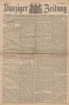 Danziger Zeitung : General-Anzeiger für Danzig sowie die nordöstlichen Provinzen. Jg.39, Nr. 22640 (28 Juni 1897) - Abend=Ausgabe. + dod.