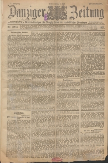 Danziger Zeitung : General-Anzeiger für Danzig sowie die nordöstlichen Provinzen. Jg.39, Nr. 22645 (1 Juli 1897) - Morgen-Ausgabe.